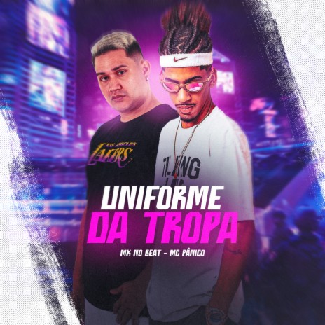 Uniforme da Tropa ft. MC Pânico | Boomplay Music