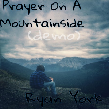 Prayer On A Mountainside (demo)