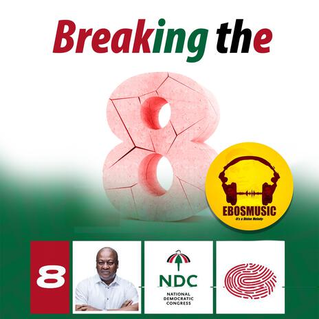 2024 NDC Campaign song (Breaking the 8) | Boomplay Music