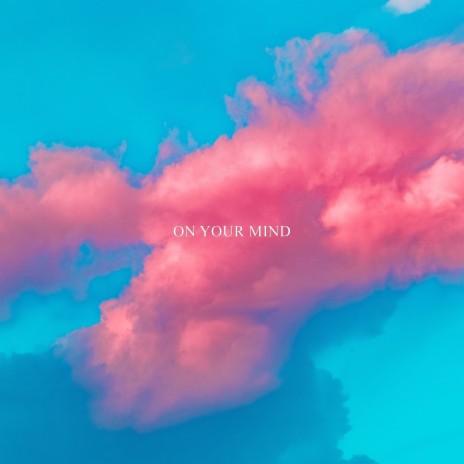 On Your Mind | Boomplay Music