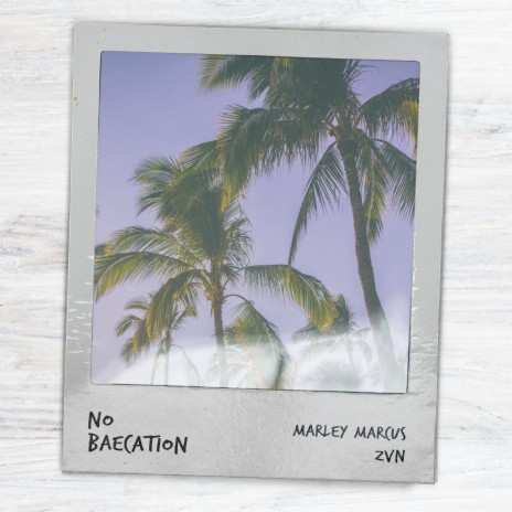 No Baecation ft. ZVN | Boomplay Music