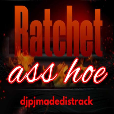 RATCHET ASS HOE | Boomplay Music