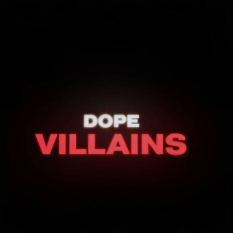 Dope Villains | Boomplay Music