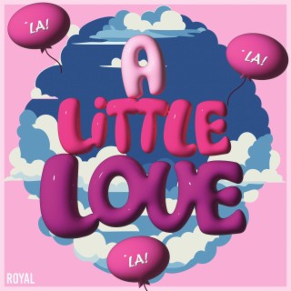 A Little Love (LaLaLa) lyrics | Boomplay Music