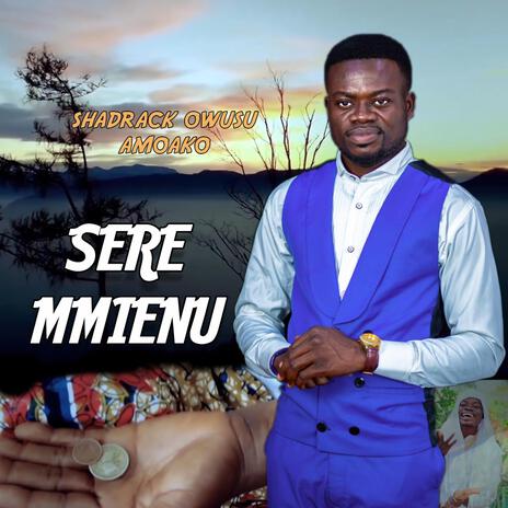 Sere Mmienu ft. Anointed Voices | Boomplay Music