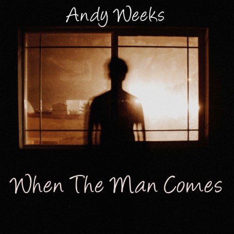 When The Man Comes | Boomplay Music