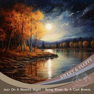 Jazz on a Moonlit Night-Being Blown by a Cool Breeze