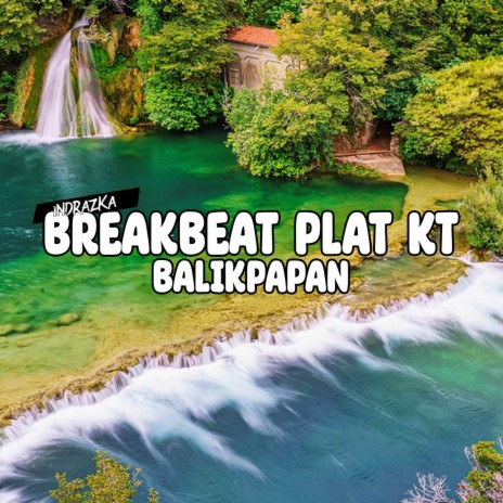 DJ BREAKBEAT PLAT KT BALIKPAPAN | Boomplay Music