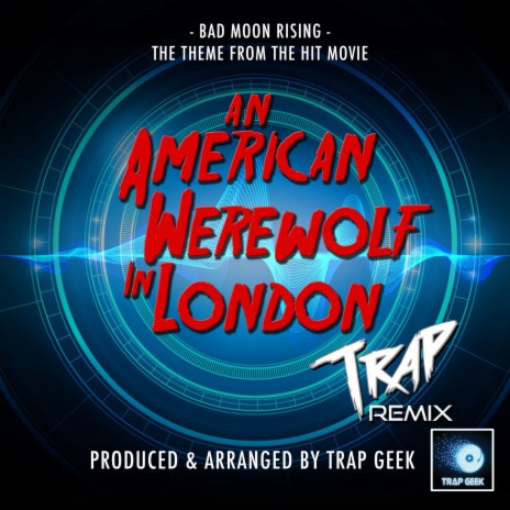 Bad Moon Rising (From An American Werewolf In London) (Trap Version)