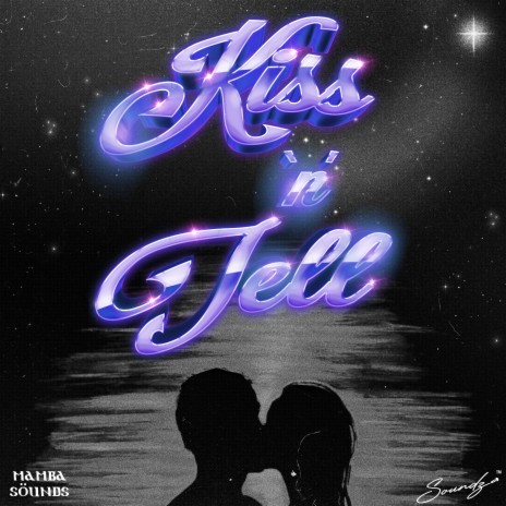 Kiss 'N' Tell ft. Mamba Sounds | Boomplay Music