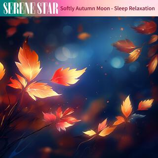 Softly Autumn Moon-Sleep Relaxation