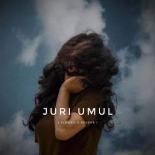 Juri Umul (Slowed & Reverb)