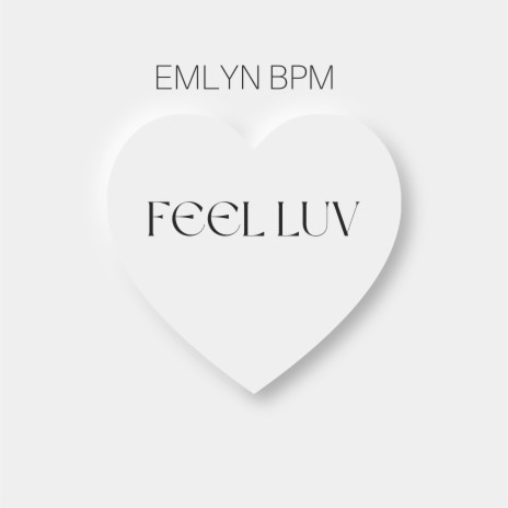 FEEL LUV | Boomplay Music