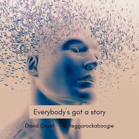 Everybody`s got a story | Boomplay Music