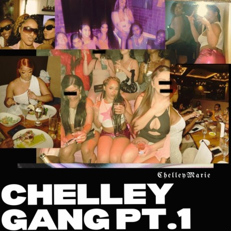 CHELLEY GANG, Pt. 1