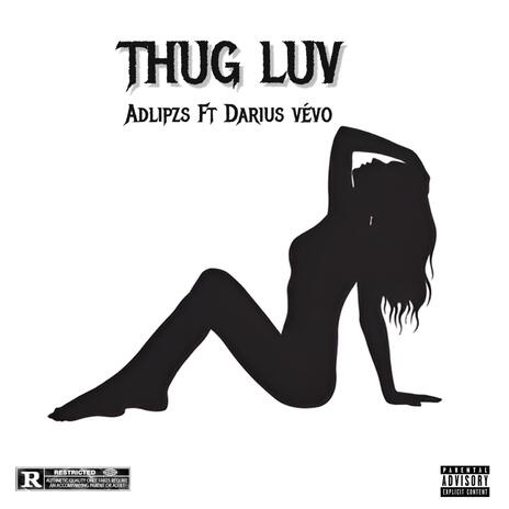 Thug Luv ft. Darius vévo | Boomplay Music