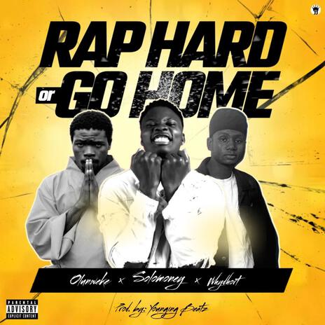 RAP HARD OR GO HOME ft. OLUNWEKE & Whydhort | Boomplay Music