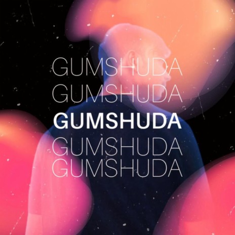 GUMSHUDA | Boomplay Music