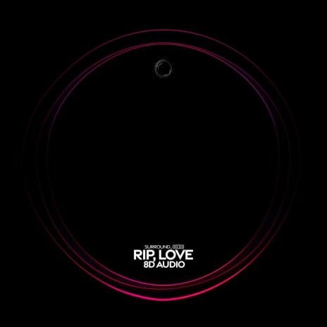 rip, love (8d audio) ft. (((()))) | Boomplay Music