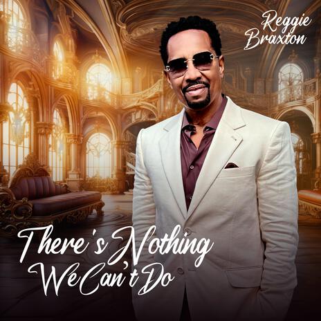 There's Nothing We Can't Do | Boomplay Music