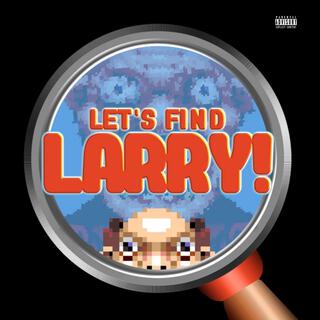 Let's Find Larry (Original)