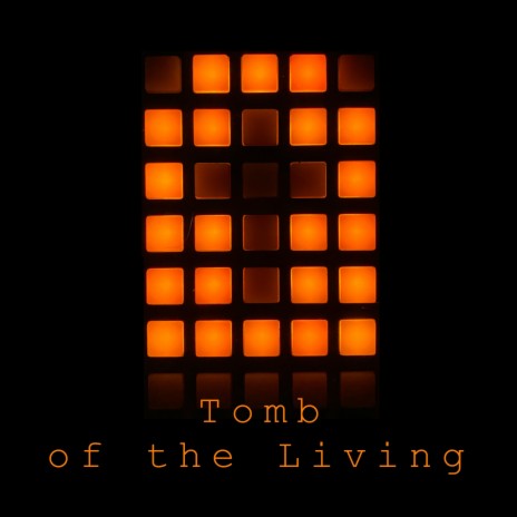 Tomb of the Living | Boomplay Music