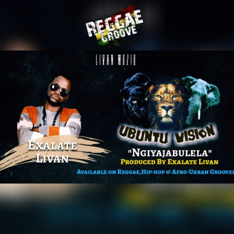 Ngiyajabulela (Ubuntu Vision Reggae Groove) ft. Exalate Livan | Boomplay Music