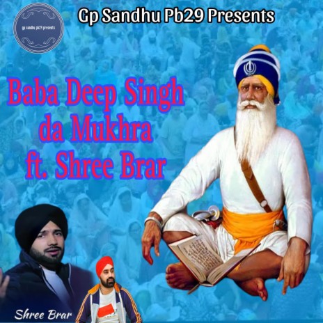 Baba Deep Singh Da Mukhra ft. Shree brar | Boomplay Music