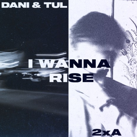 I Wanna Rise ft. 2xA | Boomplay Music