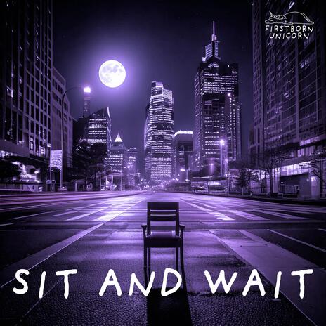 Sit and wait | Boomplay Music