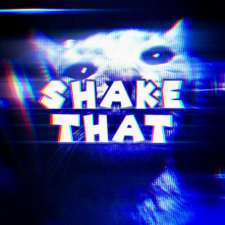 SHAKE THAT