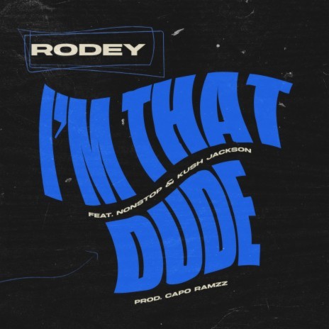 I'm That Dude ft. Kush Jackson, Kuva Beats & NonStop | Boomplay Music