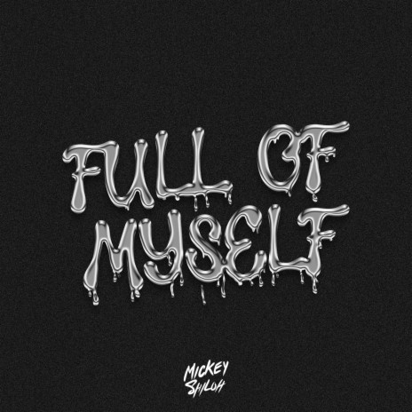 Full of Myself | Boomplay Music