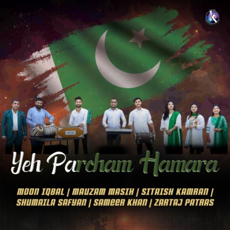 Yeh Parcham Hamara ft. Moon Iqbal, Shumaila Safyan, Mauzam Masih, Zartaj Patars & Sitaish Kamran | Boomplay Music