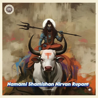 Namami Shamishan Nirvan Rupam