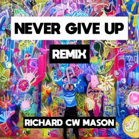 Never Give Up (Remix) | Boomplay Music