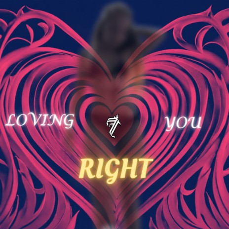 Loving You Right | Boomplay Music