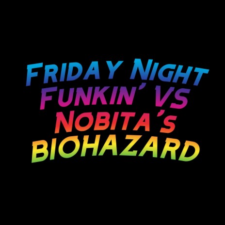 Friday Night Funkin' VS Nobita's BIOHAZARD ft. David Caneca Music & The Extravagant Midnight | Boomplay Music