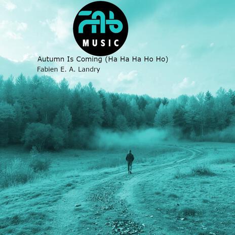 Autumn Is Coming (Ha Ha Ha Ho Ho) | Boomplay Music