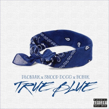 True Blue ft. Snoop Dogg & Bobik | Boomplay Music