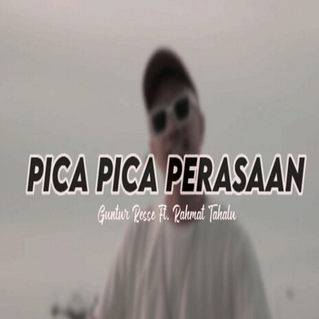 Pica Pica Perasaan ft. Guntur Resse | Boomplay Music