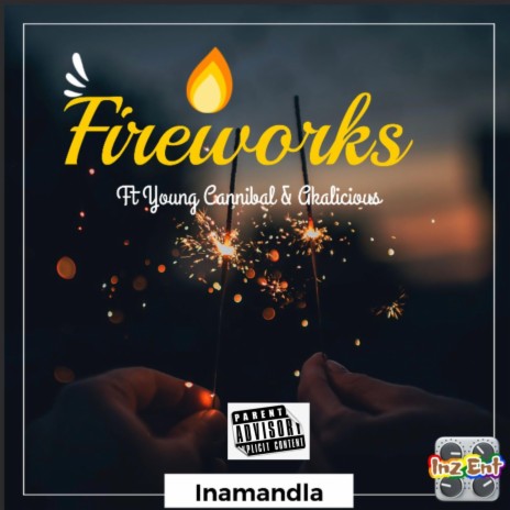 Fireworks ft. Young Cannibal & Akalicious | Boomplay Music