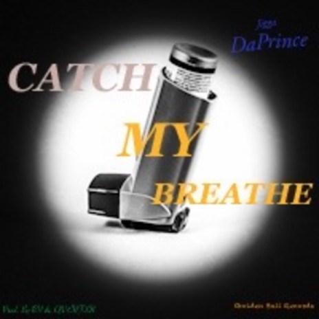 CATCH MY BREATHE | Boomplay Music