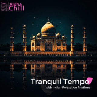 Tranquil Tempo with Indian Relaxation Rhythms