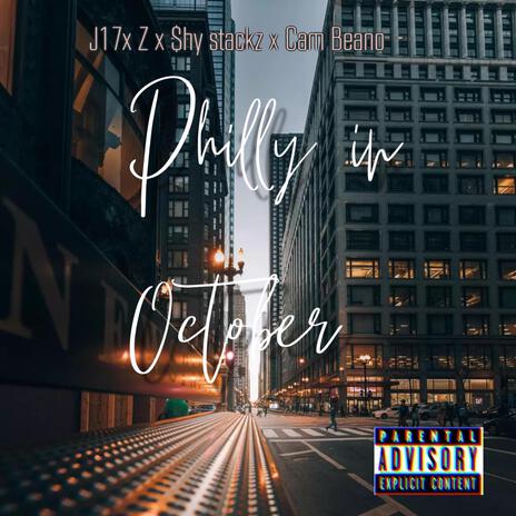 Philly in October ft. Z, $hy stackz & Cam Beano | Boomplay Music