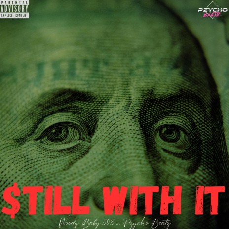 Still With It ft. Pzycho Beatz | Boomplay Music