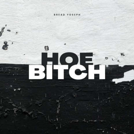 Hoe Bitch | Boomplay Music
