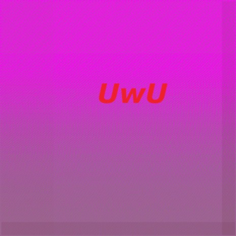 UwU | Boomplay Music