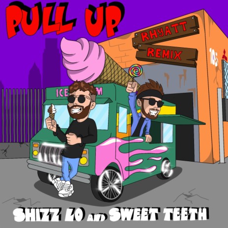 Pull Up (Remix) ft. Sweet Teeth & Rhyatt | Boomplay Music