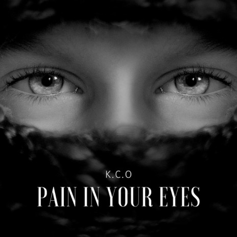 Pain in Your Eyes | Boomplay Music